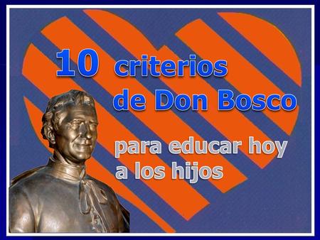 10 criterios de Don Bosco para educar hoy a los hijos