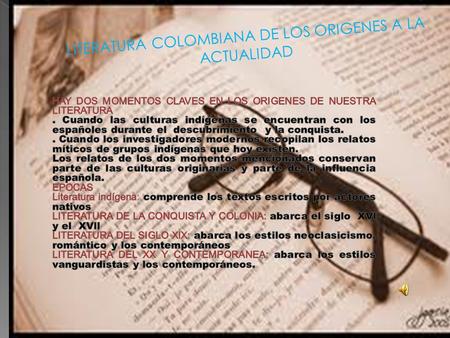 LITERATURA COLOMBIANA DE LOS ORIGENES A LA ACTUALIDAD