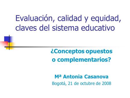 Evaluación, calidad y equidad, claves del sistema educativo