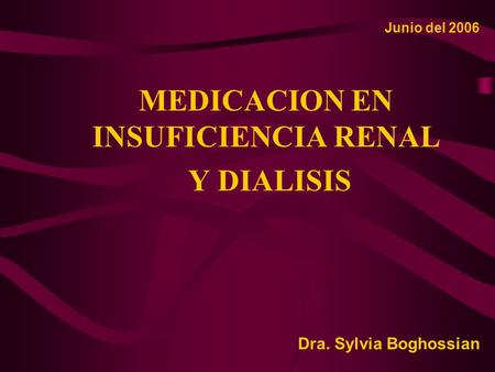 MEDICACION EN INSUFICIENCIA RENAL Y DIALISIS