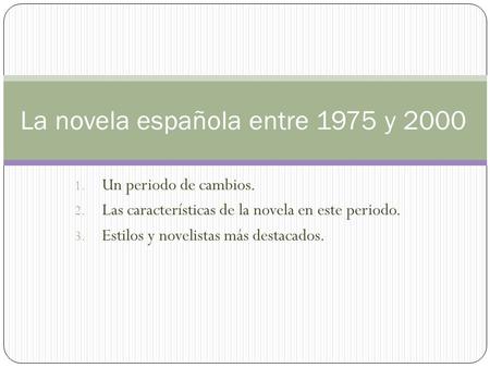 La novela española entre 1975 y 2000