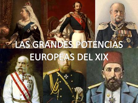 LAS GRANDES POTENCIAS EUROPEAS DEL XIX.