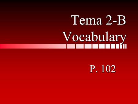Tema 2-B Vocabulary P. 102. la entrada entranceentrance.