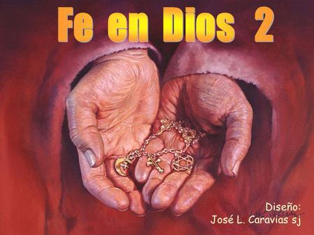 Fe en Dios 2 Diseño: José L. Caravias sj.