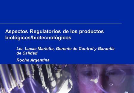 Aspectos Regulatorios de los productos biológicos/biotecnológicos