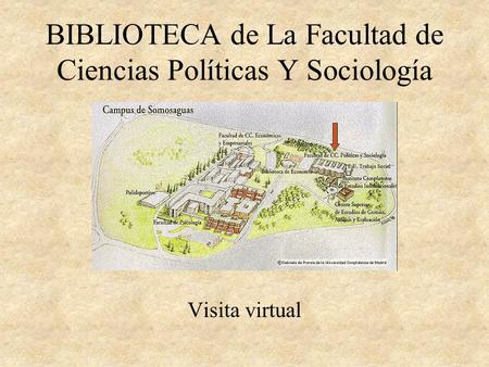BIBLIOTECA de La Facultad de Ciencias Políticas Y Sociología Visita virtual.