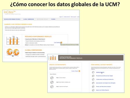 ¿Cómo conocer los datos globales de la UCM?. Tenemos varias opciones de informes globales. Utilizaremos las dos primeras: Executive Summary Sumary Metrics.