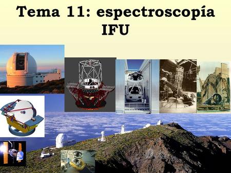 Tema 11: espectroscopía IFU