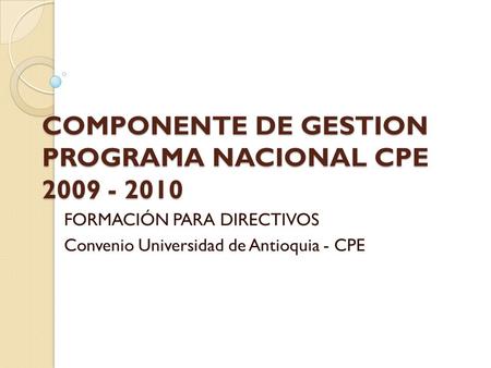 COMPONENTE DE GESTION PROGRAMA NACIONAL CPE