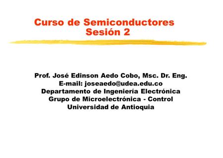 Curso de Semiconductores Sesión 2