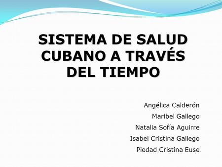 SISTEMA DE SALUD CUBANO A TRAVÉS DEL TIEMPO