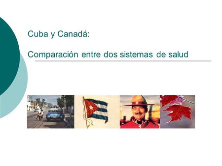 Cuba y Canadá: Comparación entre dos sistemas de salud