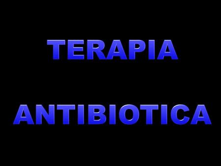 TERAPIA ANTIBIOTICA.