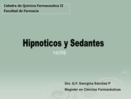 Hipnoticos y Sedantes NO5B Catedra de Quimica Farmaceutica II