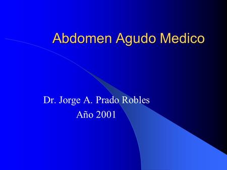 Dr. Jorge A. Prado Robles Año 2001