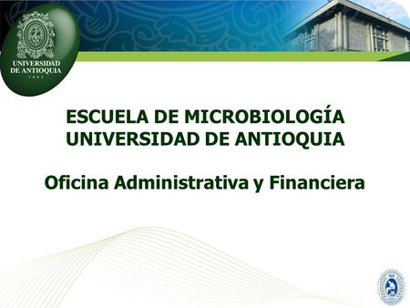 ESCUELA DE MICROBIOLOGÍA UNIVERSIDAD DE ANTIOQUIA