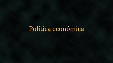 Política económica.