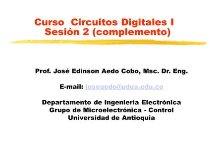 Curso Circuitos Digitales I Sesión 2 (complemento)