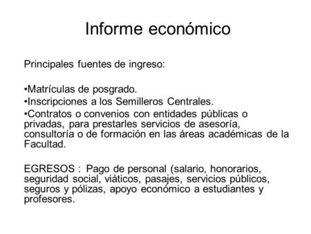 Informe económico Principales fuentes de ingreso: