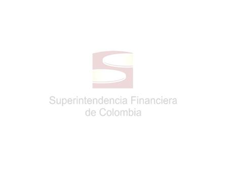 Visión de la Superintendencia Financiera de Colombia sobre el Control Interno y el Compliance