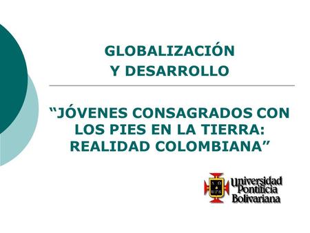 “JÓVENES CONSAGRADOS CON LOS PIES EN LA TIERRA: REALIDAD COLOMBIANA”