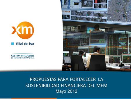 PROPUESTAS PARA FORTALECER LA SOSTENIBILIDAD FINANCIERA DEL MEM Mayo 2012.