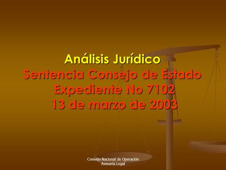 Consejo Nacional de Operación Asesoría Legal Análisis Jurídico Sentencia Consejo de Estado Expediente No 7102 13 de marzo de 2003.