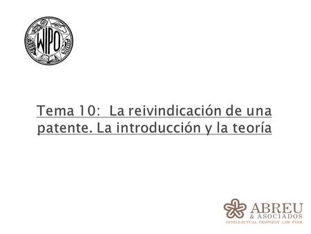 Tema 10: La reivindicación de una patente. La introducción y la teoría