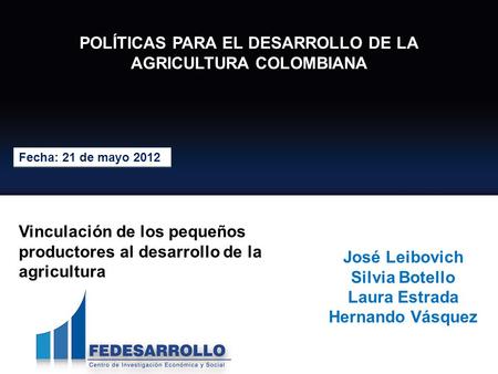 POLÍTICAS PARA EL DESARROLLO DE LA AGRICULTURA COLOMBIANA