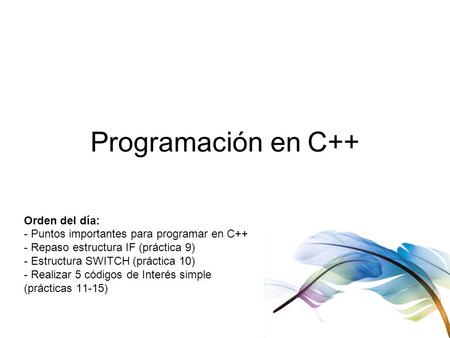 Programación en C++ Orden del día: