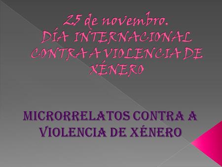 25 de novembro. DÍA INTERNACIONAL CONTRA A VIOLENCIA DE XÉNERO