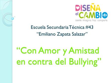 “Con Amor y Amistad en contra del Bullying”