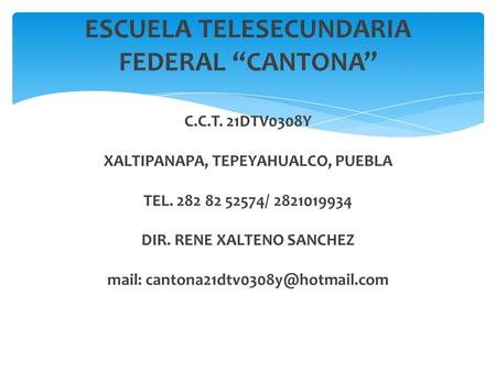 ESCUELA TELESECUNDARIA FEDERAL “CANTONA” C. C. T