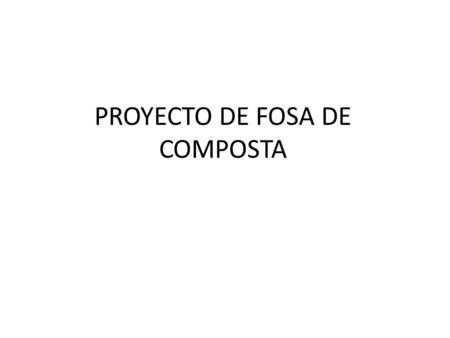PROYECTO DE FOSA DE COMPOSTA