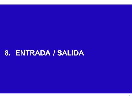 ENTRADA / SALIDA 1.