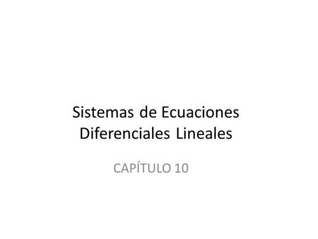 Sistemas de Ecuaciones Diferenciales Lineales