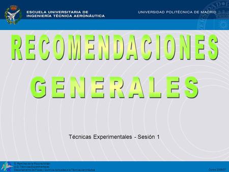 RECOMENDACIONES GENERALES Técnicas Experimentales - Sesión 1