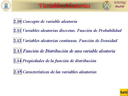 Variables Aleatorias ETSITGC Madrid. Variables Aleatorias ETSITGC Madrid Índice.