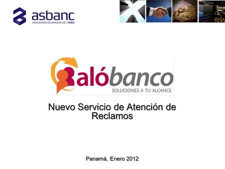Nuevo Servicio de Atención de Reclamos Panamá, Enero 2012.