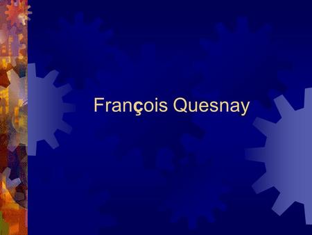François Quesnay.