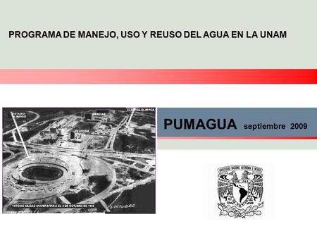 PROGRAMA DE MANEJO, USO Y REUSO DEL AGUA EN LA UNAM