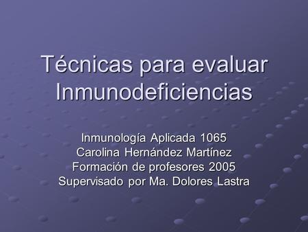 Técnicas para evaluar Inmunodeficiencias