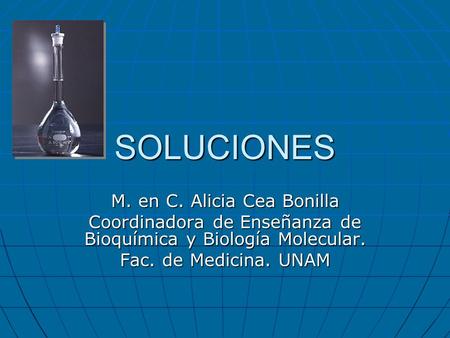 SOLUCIONES M. en C. Alicia Cea Bonilla