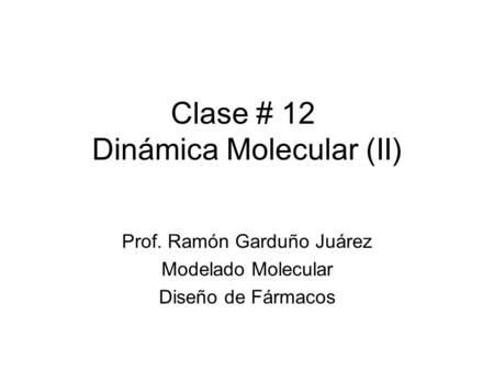 Clase # 12 Dinámica Molecular (II)