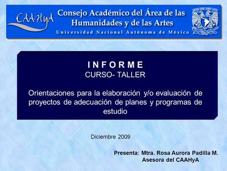 I N F O R M E CURSO- TALLER Orientaciones para la elaboración y/o evaluación de proyectos de adecuación de planes y programas de estudio Diciembre 2009.