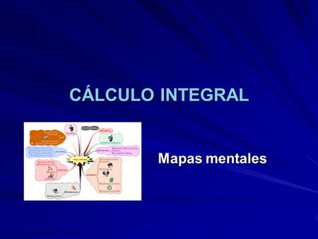 CÁLCULO INTEGRAL Mapas mentales.