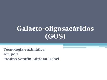 Galacto-oligosacáridos (GOS)