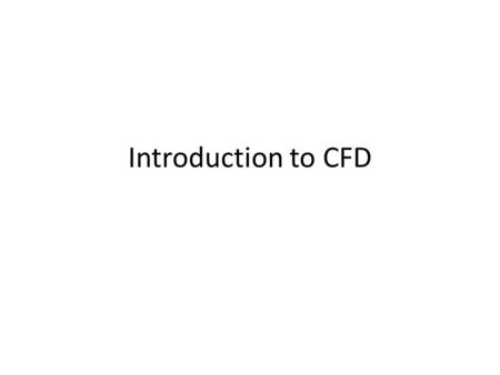 Introduction to CFD.