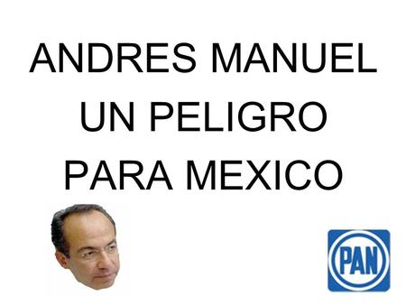 ANDRES MANUEL UN PELIGRO PARA MEXICO. Dice Felipe: gracias al gobierno que encabezó López Obrador, cada habitante del DF debe 23 mil pesos.