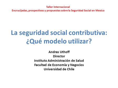 La seguridad social contributiva: ¿Qué modelo utilizar?